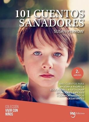 101 CUENTOS SANADORES. MÁS CUENTOS PARA AYUDAR A PADRES Y EDUCACORES A GESTIONAR SITUACIONES DIFÍCILES Y COMPORTAMIENTOS DESAFIANTES | 9788412355260 | PERROW, SUSAN