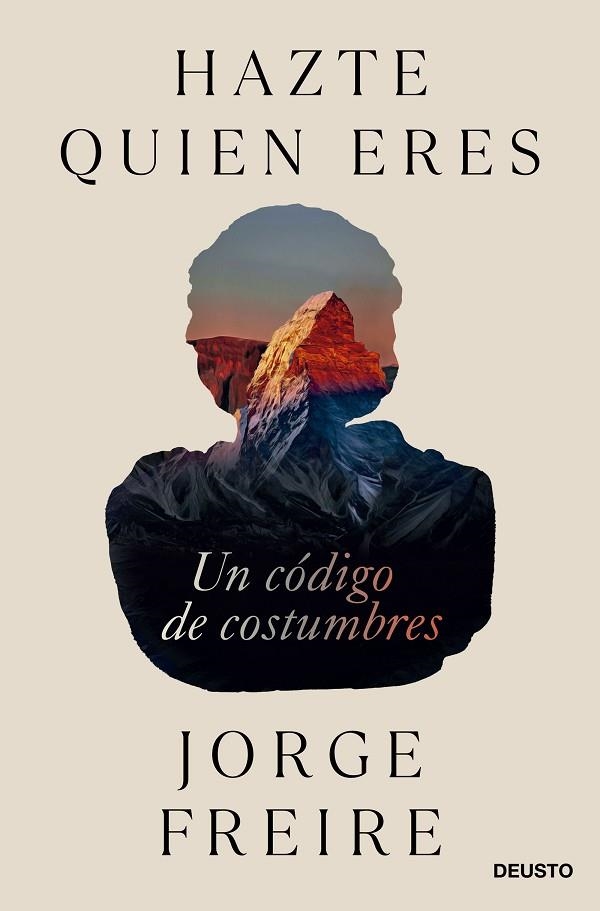 HAZTE QUIEN ERES. UN CÓDIGO DE COSTUMBRES | 9788423433643 | FREIRE, JORGE