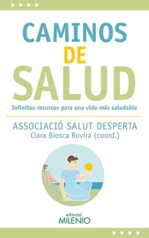CAMINOS DE SALUD. INFINITOS RECURSOS PARA UNA VIDA MÁS SALUDABLE | 9788497439626 | BIOSCA ROVIRA,CLARA