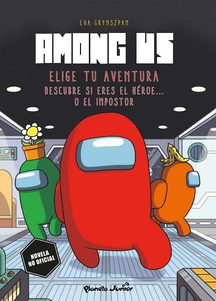 AMONG US. ELIGE TU AVENTURA DESCUBRE SI ERES EL HÉROE O EL IMPOSTOR | 9788408253044 | GRYNSZPAN, EVA