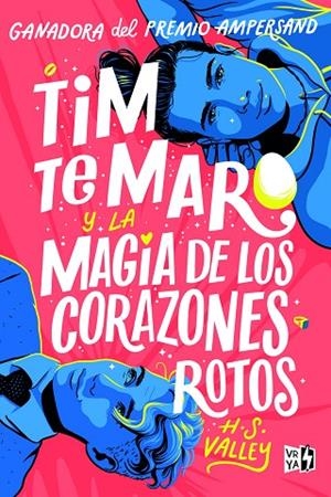 TIM TE MARO Y LA MAGIA DE LOS CORAZONES ROTOS | 9788412477061 | VALLEY, H. S.