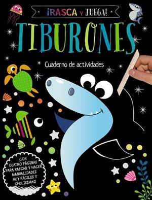 ¡RASCA Y JUEGA! TIBURONES CUADERNO DE ACTIVIDADES | 9788469666562