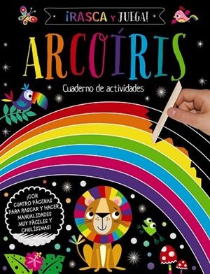 ¡RASCA Y JUEGA! ARCOÍRIS CUADERNO DE ACTIVIDADES | 9788469666579