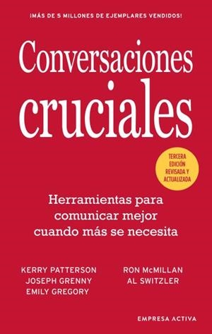 CONVERSACIONES CRUCIALES. HERRAMIENTAS PARA COMUNICAR MEJOR CUANDO MÁS SE NECESITA | 9788416997589 | PATTERSON, KERRY/GRENNY, JOSEPH/MCMILLAN, RON/SWITZLER, AL