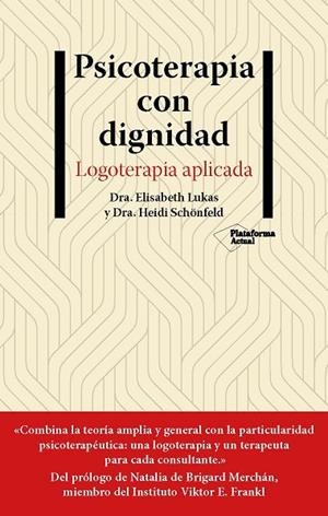 PSICOTERAPIA CON DIGNIDAD. LOGOTERAPIA APLICADA | 9788418927881 | LUKAS, ELISABETH/SCHÖNFELD, HEIDI