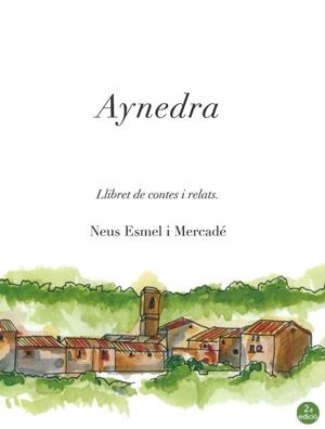 AYNEDRA. LLIBRET DE CONTES I RELATS | AYNEGRA | ESMEL I MERCADE,NEUS