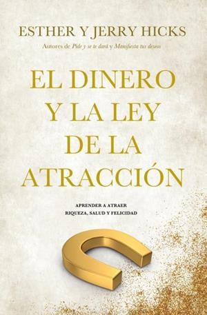 EL DINERO Y LA LEY DE LA ATRACCIÓN | 9788416622733 | HICKS, ESTHER/HICKS, JERRY