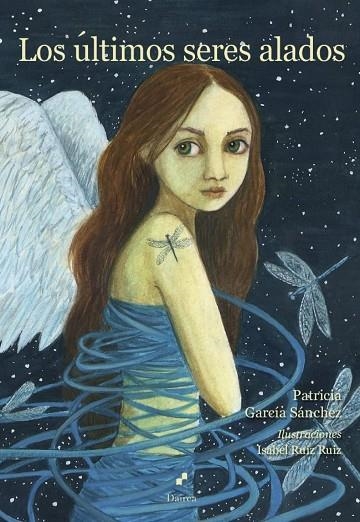 LOS ÚLTIMOS SERES ALADOS. SILENCIOS, CROMATISMOS Y CADENCIAS | 9788494918889 | GARCÍA SÁNCHEZ, PATRICIA