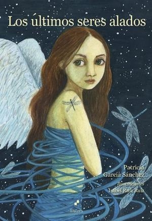 LOS ÚLTIMOS SERES ALADOS. SILENCIOS, CROMATISMOS Y CADENCIAS | 9788494918889 | GARCÍA SÁNCHEZ, PATRICIA