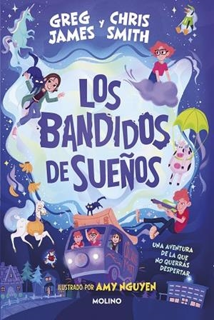LOS BANDIDOS DE SUEÑOS UNA AVENTURA DE LA QUE NO QUERRÁS DESPERTAR | 9788427224896 | JAMES, GREG/SMITH, CHRIS