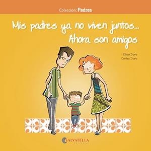 MIS PADRES YA NO VIVEN JUNTOS..AHORA SON AMIGOS (DIVORCI) | 9788417091224 | SORO SANSÓ, CARLES/SORO SANSÓ, ELISA