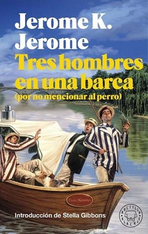 TRES HOMBRES EN UNA BARCA. (POR NO MENCIONAR AL PERRO) | 9788419172242 | K. JEROME, JEROME