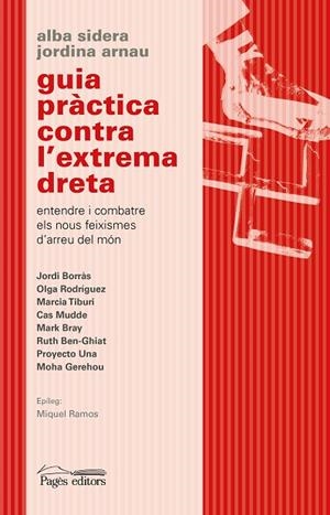 GUIA PRÀCTICA CONTRA L'EXTREMA DRETA. ENTENDRE I COMBATRE ELS NOUS FEIXISMES D'ARREU DEL MÓN | 9788413033730 | ARNAU ROIG, JORDINA/SIDERA GALLART, ALBA