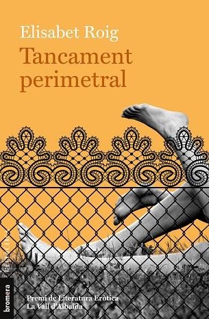 TANCAMENT PERIMETRAL (PREMI DE LITERATURA EROTICA LA VALL D'ALBAIDA) | 9788413582771 | ROIG, ELISABET