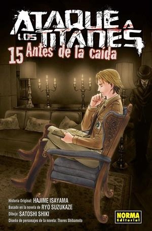 ATAQUE A LOS TITANES. ANTES DE LA CAIDA 15 | 9788467938791 | ISAYAMA/SUZUKAZE/SHIBAMOTO/SHIKI