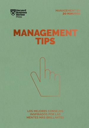 MANAGEMENT TIPS. SERIE MANAGEMENT EN 20 MINUTOS. LOS MEJORES CONSEJOS INSPIRADOS POR LAS MENTES MÁS BRILLANTES | 9788417963507 | HARVARD BUSINESS REVIEW