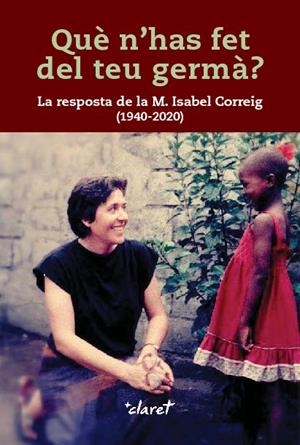 QUÈ N'HAS FET DEL TEU GERMÀ? LA RESPOSTA DE LA M. ISABEL CORREIG (1940-2020) | 9788491364160 | CORREIG, M.ISABEL