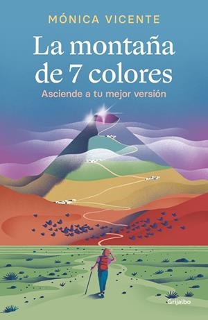 LA MONTAÑA DE 7 COLORES. ASCIENDE A TU MEJOR VERSIÓN | 9788425360299 | VICENTE, MÓNICA