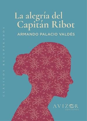 LA ALEGRÍA DEL CAPITÁN RIBOT | 9788409387533 | ARMANDO PALACIO VALDÉS