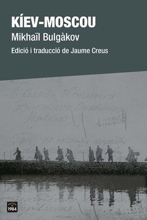 KÍEV-MOSCOU | 9788418858208 | BULGÀKOV, MIKHAÏL