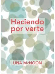 HACIENDO POR VERTE. APUNTES MORALES | 9788409370450 | MC NOON, UNA
