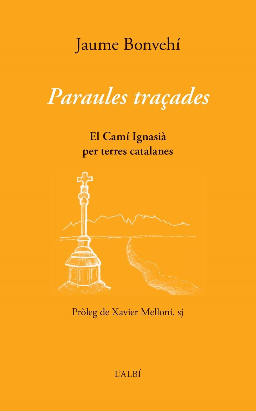 PARAULES TRAÇADES. EL CAMÍ IGNASIÀ PER TERRES CATALANES | 9788412505474 | BONVEHÍ, JAUME