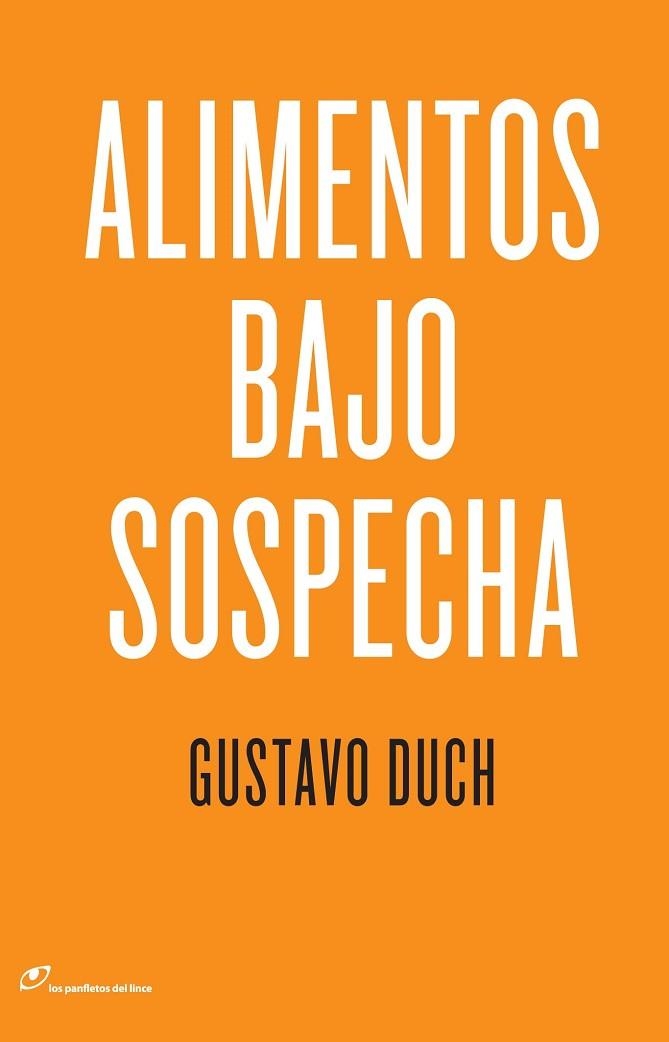 ALIMENTOS BAJO SOSPECHA. RECETAS PARA UNA ALIMENTACIÓN INTELIGENTE | 9788415070139 | DUCH, GUSTAVO