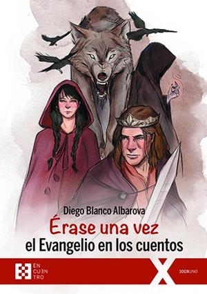 ÉRASE UNA VEZ EL EVANGELIO EN LOS CUENTOS | 9788413390116 | BLANCO ALBAROVA, DIEGO