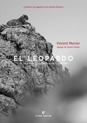 EL LEOPARDO DE LAS NIEVES  O LA PROMESA DE LO INVISIBLE | 9788417800628 | MUNIER, VINCENT