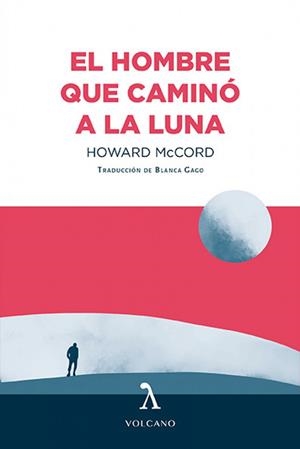 EL HOMBRE QUE CAMINÓ A LA LUNA | 9788412283174 | MCCORD, HOWARD