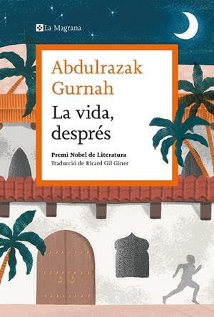LA VIDA, DESPRÉS (PREMI NOBEL DE LITERATURA 2021) | 9788419013583 | GURNAH, ABDULRAZAK