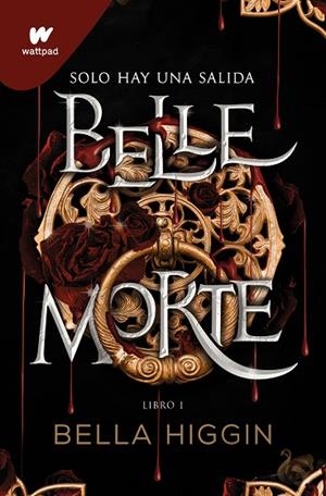 BELLE MORTE  LIBRO 1 | 9788419085603 | HIGGIN, BELLA