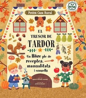 EL TRESOR DE TARDOR. UN LLIBRE PLE DE RECEPTES, MANUALITATS I CONSELLS | 9788419028129 | FERRARO-FANNING, ANGELA