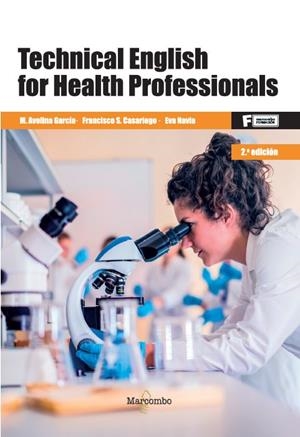TECHNICAL ENGLISH FOR HEALTH PROFESSIONALS 2ED | 9788426734884 | GARCÍA RATO, M. AVELINA/CASARIEGO POLA, FRANCISCO S./NAVIA PÉREZ, EVA