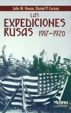 LAS EXPEDICONES RUSAS 1917-1920 | 9788417859565 | HOUSE, JOHN/CURZON, DANIEL