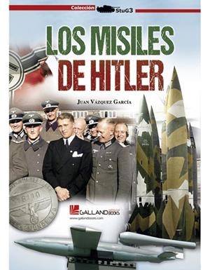 LOS MISILES DE HITLER | 9788417816933 | VÁZQUEZ, JUAN
