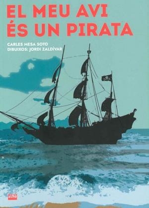EL MEU AVI ÉS UN PIRATA | 9788491912354 | MESA SOTO, CARLES