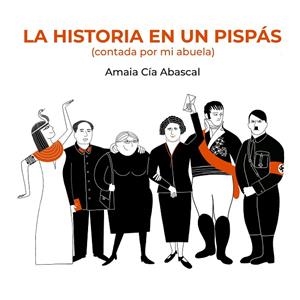 LA HISTORIA EN UN PISPÁS (CONTADA POR MI ABUELA) | 9788418820700 | CÍA ABASCAL, AMAIA