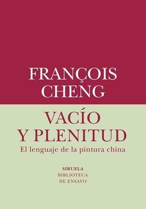 VACÍO Y PLENITUD EL LENGUAJE DE LA PINTURA CHINA | 9788419419019 | CHENG, FRANÇOIS
