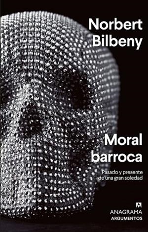 MORAL BARROCA PASADO Y PRESENTE DE UNA GRAN SOLEDAD | 9788433964960 | BILBENY, NORBERT