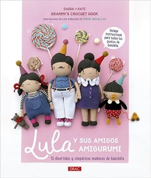 LULA Y SUS AMIGOS AMIGURUMI | 9788498747249 | UMBITALIEVA, DASHA/UMBITALIEVA, KATE/ABDALLAH, NOUR