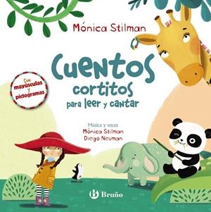 CUENTOS CORTITOS PARA LEER Y CANTAR. CON MAYÚSCULAS Y PICTOGRAMAS PARA APRENDER A LEER | 9788469668481 | STILMAN, MÓNICA