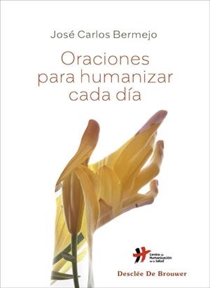 ORACIONES PARA HUMANIZAR CADA DÍA | 9788433031877 | BERMEJO HIGUERA, JOSÉ CARLOS