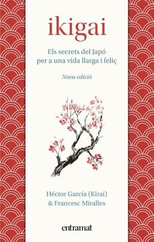 IKIGAI ELS SECRETS DE JAPÓ PER A UNA VIDA LLARGA I FELIÇ | 9788492920242 | MIRALLES, FRANCESC/GARCÍA, HÉCTOR