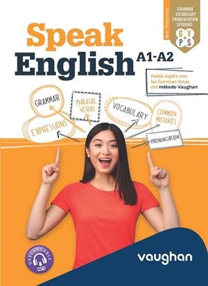 SPEAK ENGLISH A1-A2. HABLA INGLÉS CON LAS FAMOSAS LISTAS DEL MÉTODO VAUGHAN | 9788419054173 | MARTÍNEZ FREUND, CLAUDIA/VALLEJO, CARMEN/HOLLLIDAY, XIMENA