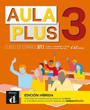 AULA PLUS 3 LIBRO DEL ALUMNO (EDICION HIBRÍDA) | 9788419236197 | CORPAS, JAIME/GARMENDIA, AGUSTÍN/SORIANO, CARMEN