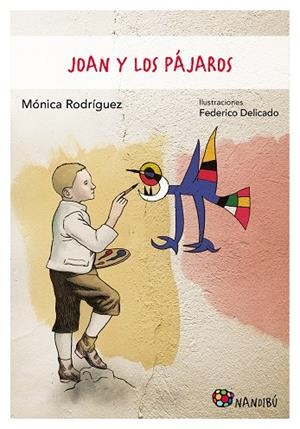 JOAN Y LOS PÁJAROS | 9788497439718 | RODRÍGUEZ SUÁREZ, MÓNICA/DELICADO GALLEGO, FEDERICO