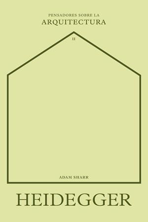 HEIDEGGER SOBRE LA ARQUITECTURA | 9788417963590 | SHARR, ADAM