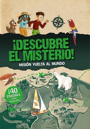 ¡DESCUBRE EL MISTERIO! MISIÓN VUELTA AL MUNDO. 40 ENIGMAS PARA RESOLVER! | 9788469667538 | MOLLICA, CATHERINE