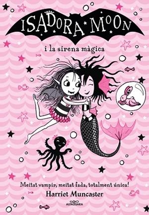 LA ISADORA MOON I LA SIRENA MÀGICA | 9788418915956 | MUNCASTER, HARRIET
